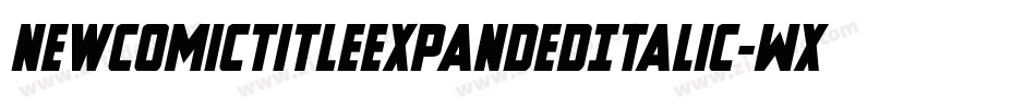 NewComicTitleExpandedItalic-WxWV字体转换