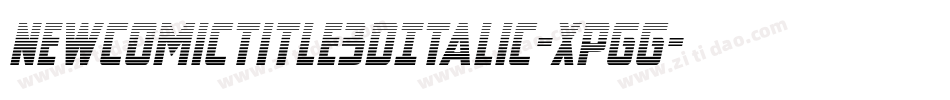 NewComicTitle3DItalic-XpGg字体转换