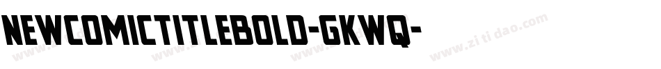 NewComicTitleBold-gKwq字体转换