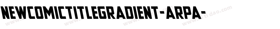 NewComicTitleGradient-aRpa字体转换