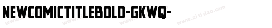 NewComicTitleBold-gKwq字体转换