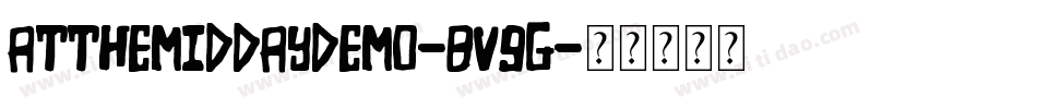 AtTheMiddayDemo-BV9G字体转换