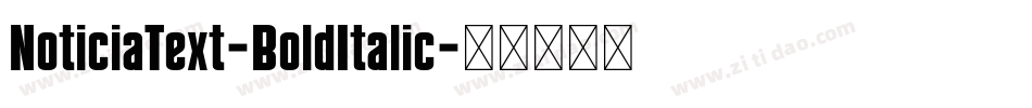 NoticiaText-BoldItalic字体转换