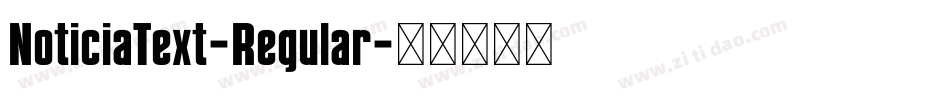 NoticiaText-Regular字体转换