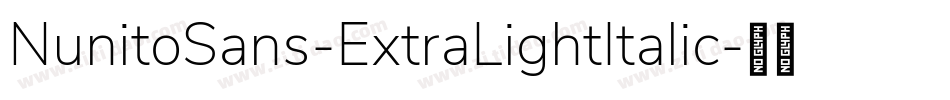 NunitoSans-ExtraLightItalic字体转换