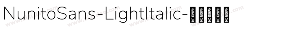 NunitoSans-LightItalic字体转换