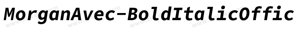 MorganAvec-BoldItalicOffice字体转换