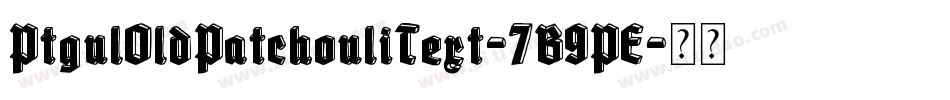 PtgulOldPatchouliText-7B9PE字体转换