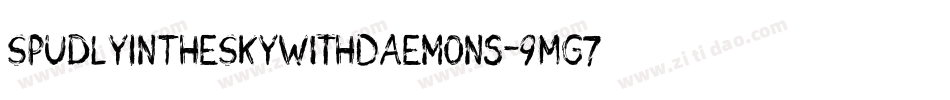 SpudlyInTheSkyWithDaemons-9MG7字体转换
