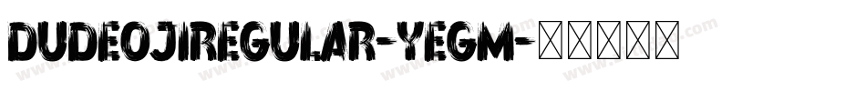 DudeojiRegular-yeGM字体转换
