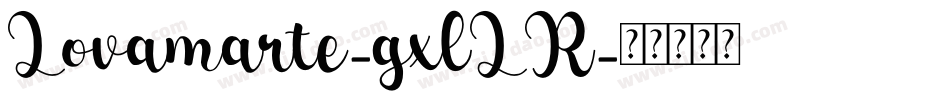 Lovamarte-gxlLR字体转换