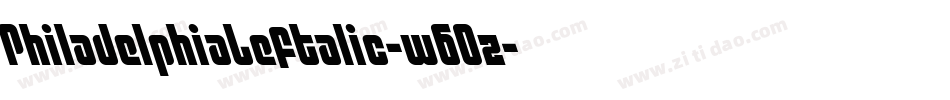 PhiladelphiaLeftalic-w6Oz字体转换