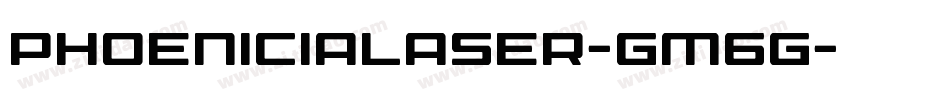 PhoeniciaLaser-Gm6G字体转换