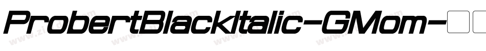 ProbertBlackItalic-GMom字体转换