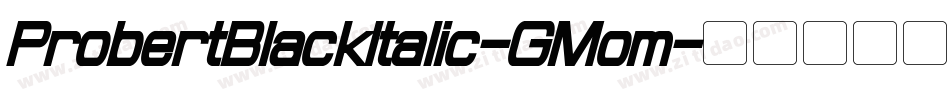 ProbertBlackItalic-GMom字体转换