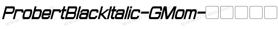 ProbertBlackItalic-GMom字体转换