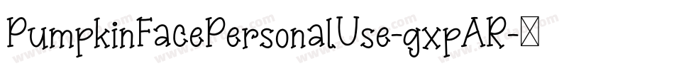PumpkinFacePersonalUse-gxpAR字体转换