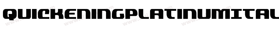 QuickeningPlatinumItalic-9jYj字体转换