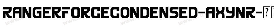 RangerForceCondensed-axYnR字体转换
