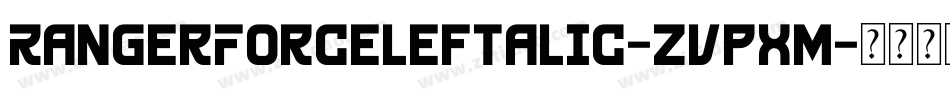 RangerForceLeftalic-ZVpxm字体转换