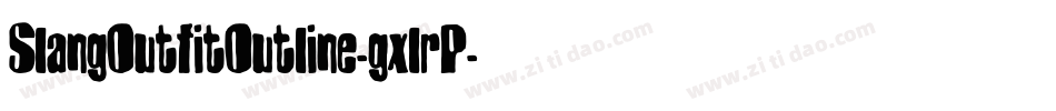 SlangOutfitOutline-gxlrP字体转换