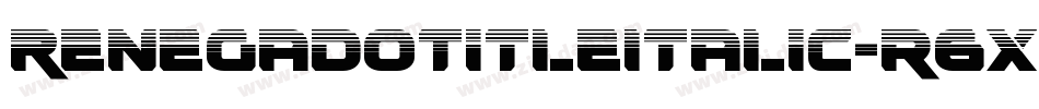 RenegadoTitleItalic-r6XK字体转换 RenegadoTitleItalic-r6XK字体转换