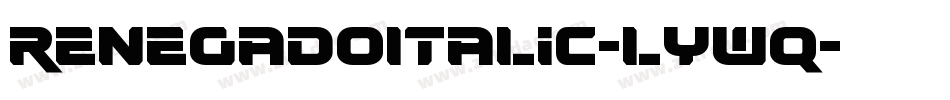 RenegadoItalic-lywq字体转换
