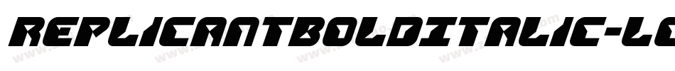 ReplicantBoldItalic-lgZZq字体转换 ReplicantBoldItalic-lgZZq字体转换