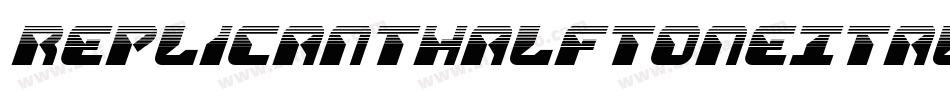 ReplicantHalftoneItalic-w1ww9字体转换 ReplicantHalftoneItalic-w1ww9字体转换