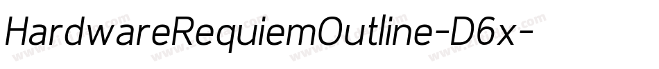 HardwareRequiemOutline-D6x字体转换