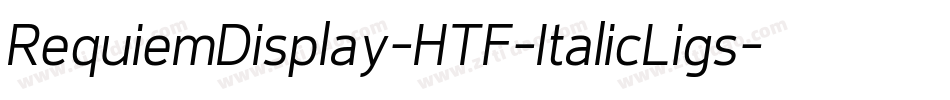 RequiemDisplay-HTF-ItalicLigs字体转换