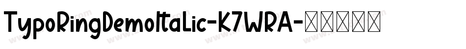 TypoRingDemoItalic-K7WRA字体转换