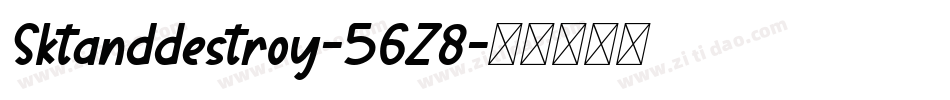 Sktanddestroy-56Z8字体转换
