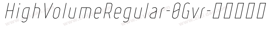 HighVolumeRegular-0Gvr字体转换