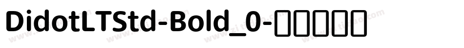 DidotLTStd-Bold_0字体转换
