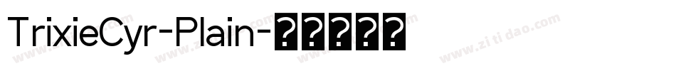 TrixieCyr-Plain字体转换