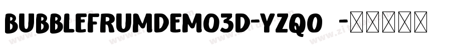 BubbleFrumDemo3D-Yzq02字体转换