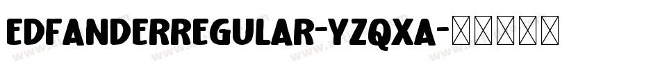 EdfanderRegular-YzqXa字体转换