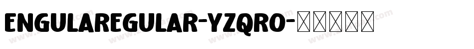EngulaRegular-YzqRo字体转换