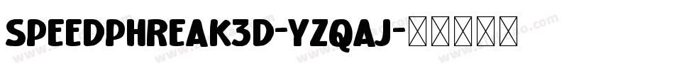 SpeedPhreak3D-YzqAj字体转换