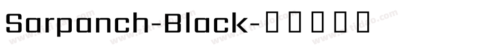 Sarpanch-Black字体转换