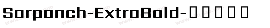 Sarpanch-ExtraBold字体转换