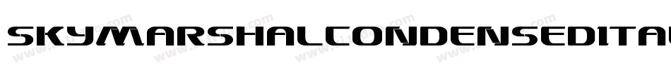 SkyMarshalCondensedItalicCondensedItalic-LgJ5字体转换 SkyMarshalCondensedItalicCondensedItalic-LgJ5字体转换