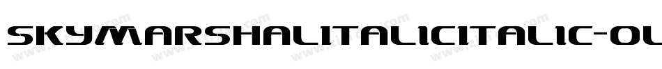 SkyMarshalItalicItalic-oLX4字体转换