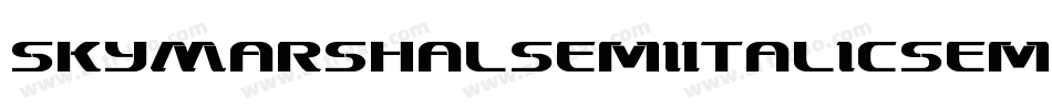 SkyMarshalSemiItalicSemiItalic-0ZdP字体转换 SkyMarshalSemiItalicSemiItalic-0ZdP字体转换