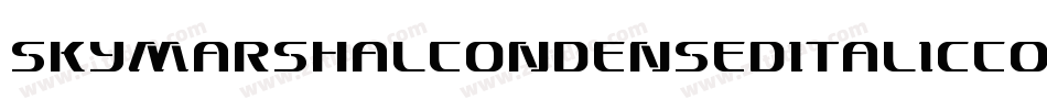 SkyMarshalCondensedItalicCondensedItalic-LgJ5字体转换 SkyMarshalCondensedItalicCondensedItalic-LgJ5字体转换