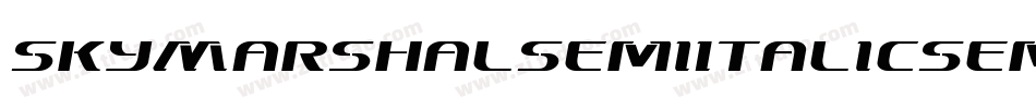 SkyMarshalSemiItalicSemiItalic-0ZdP字体转换 SkyMarshalSemiItalicSemiItalic-0ZdP字体转换