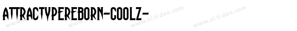 Attractypereborn-GOOLZ字体转换