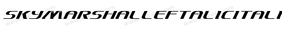 SkyMarshalLeftalicItalic-4Dgl字体转换 SkyMarshalLeftalicItalic-4Dgl字体转换