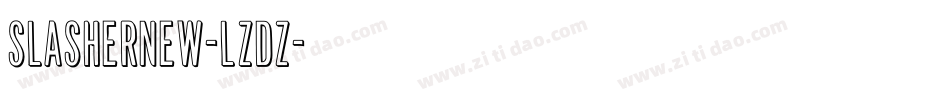 SlasherNew-LZdZ字体转换